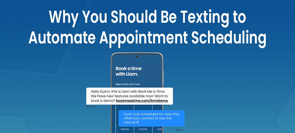 Why You Should Be Texting to Automate<br>Appointment Scheduling